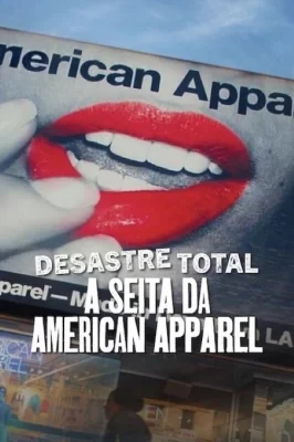 Desastre Total: O Culto da American Apparel watch online on Verfilme