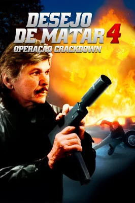 Desejo de Matar 4 - Operação Crackdown watch online